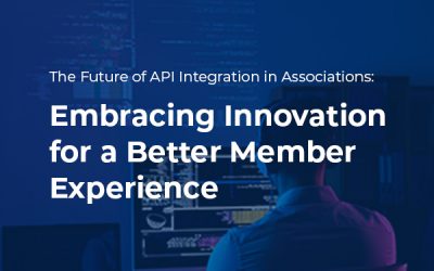 The Future of API Integration in Associations: Embracing Innovation for a Better Member Experience