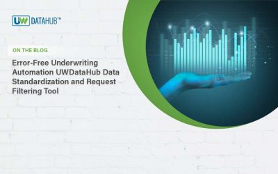 Error-Free Underwriting Automation UWDataHub Data Standardization and Request Filtering Tool